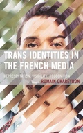Cover: Trans Identities in the French Media - Lexington Books