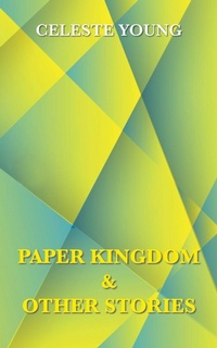 Abbildung von: Paper Kingdom and Other Stories - Grosvenor House Publishing Ltd