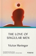 Cover: The Love of Singular Men - Peirene Press Ltd