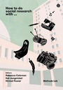 Cover: How To Do Social Research With - Goldsmiths Press