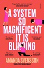 Cover: A System So Magnificent It Is Blinding - Scribe Publications