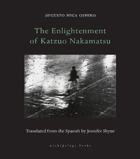 Abbildung von: The Enlightenment of Katzuo Nakamatsu - Archipelago Books