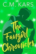 Cover: The Fangirl Chronicles - C.M. Kars