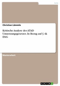 Abbildung von: Kritische Analyse des ATAD Umsetzungsgesetzes. In Bezug auf § 4k EStG - GRIN Verlag