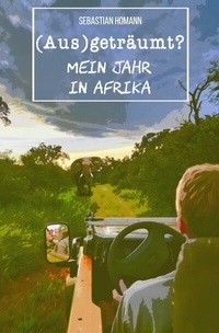 Abbildung von: (Aus)geträumt? Mein Jahr in Afrika (eBook) - epubli