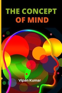 Enlarge image Cover: The concept of Mind - Vipan Kumar