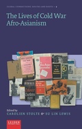 Cover: The Lives of Cold War Afro-Asianism - Leiden University Press