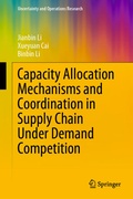 Cover: Capacity Allocation Mechanisms and Coordination in Supply Chain Under Demand Competition - Springer