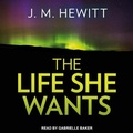 Cover: The Life She Wants - Tantor Audio
