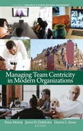 Cover: Managing Team Centricity in Modern Organizations - Information Age Publishing