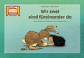 Cover: Wir zwei sind f&uuml;reinander da / Kamishibai Bildkarten - Hase und Igel Verlag