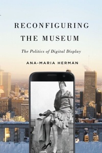 Abbildung von: Reconfiguring the Museum - McGill-Queen's University Press
