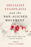 Cover: Socialist Yugoslavia and the Non-Aligned Movement - McGill-Queen's University Press