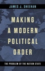 Cover: Making a Modern Political Order - University of Notre Dame Press