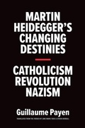 Cover: Martin Heidegger's Changing Destinies - Yale University Press