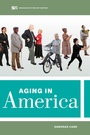 Cover: Aging in America - University of California Press