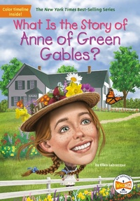 Abbildung von: What Is the Story of Anne of Green Gables? - Penguin Workshop