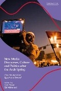 Cover: New Media Discourses, Culture and Politics after the Arab Spring - I.B. Tauris