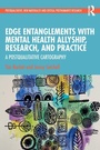Cover: Edge Entanglements with Mental Health Allyship, Research, and Practice - Routledge