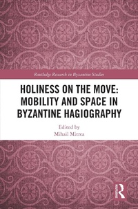Abbildung von: Holiness on the Move: Mobility and Space in Byzantine Hagiography - Routledge