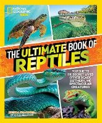 Abbildung von: The Ultimate Book of Reptiles - National Geographic Kids