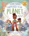 Cover: Something Happened to Our Planet - Magination Press, (American Psychological Association)