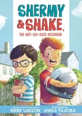 Cover: Shermy and Shake, the Not So Nice Neighbor - Candlewick Press,U.S.