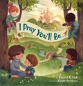 Cover: I Pray You'll Be . . . - Center Street