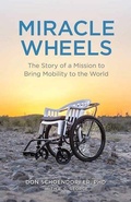 Cover: Miracle Wheels: The Story of a Mission to Bring Mobility to the World - Mascot Books