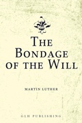 Cover: The Bondage of the Will - GLH Publishing
