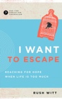 Cover: I Want to Escape - New Growth Press