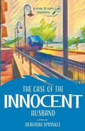 Cover: The Case of the Innocent Husband - Scrivenings Press LLC