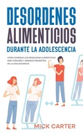 Cover: Desordenes Alimenticios durante la Adolescencia - Silvia Domingo