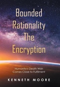 Cover: Bounded Rationality the Encryption - Xlibris Corporation