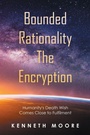 Cover: Bounded Rationality the Encryption - Xlibris Corporation