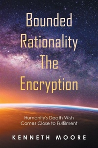 Enlarge image Cover: Bounded Rationality the Encryption - Xlibris Corporation