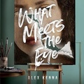 Cover: What Meets the Eye - Dreamscape Media