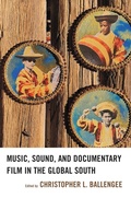 Cover: Music, Sound, and Documentary Film in the Global South - Lexington Books