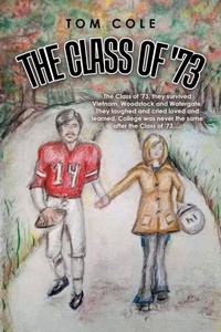 Enlarge image Cover: The Class of '73 - AUTHORHOUSE