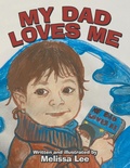 Cover: My Dad Loves Me - Archway Publishing