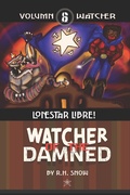 Cover: LoneStar Libre! (Watcher of the Damned, #6) - Watcher of the Damned