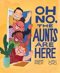 Cover: Oh No, the Aunts Are Here - Chronicle Books