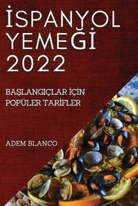 Abbildung von: &#304;spanyol Yeme&#286;&#304; 2022 - Adem Blanco