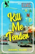 Cover: Kill Me Tender - Dean Street Press Limited