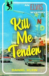 Enlarge image Cover: Kill Me Tender - Dean Street Press Limited