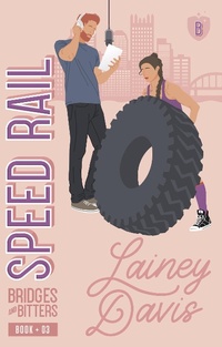 Enlarge image Cover: Speed Rail (Bridges and Bitters, #3) - Lainey Davis