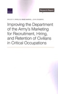 Cover: Improving the Department of the Army's Marketing for Recruitment, Hiring, and Retention of Civilians in Critical Occupations - RAND Corporation