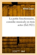 Cover: La petite fonctionnaire, comedie musicale en trois actes - Hachette Livre Bnf