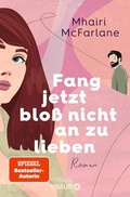 Cover: Fang jetzt blo&szlig; nicht an zu lieben - Knaur