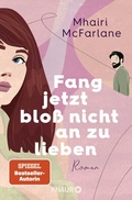 Cover: Fang jetzt blo&szlig; nicht an zu lieben - Knaur